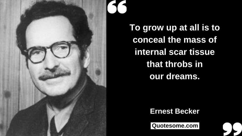 Ernest Becker Quotes