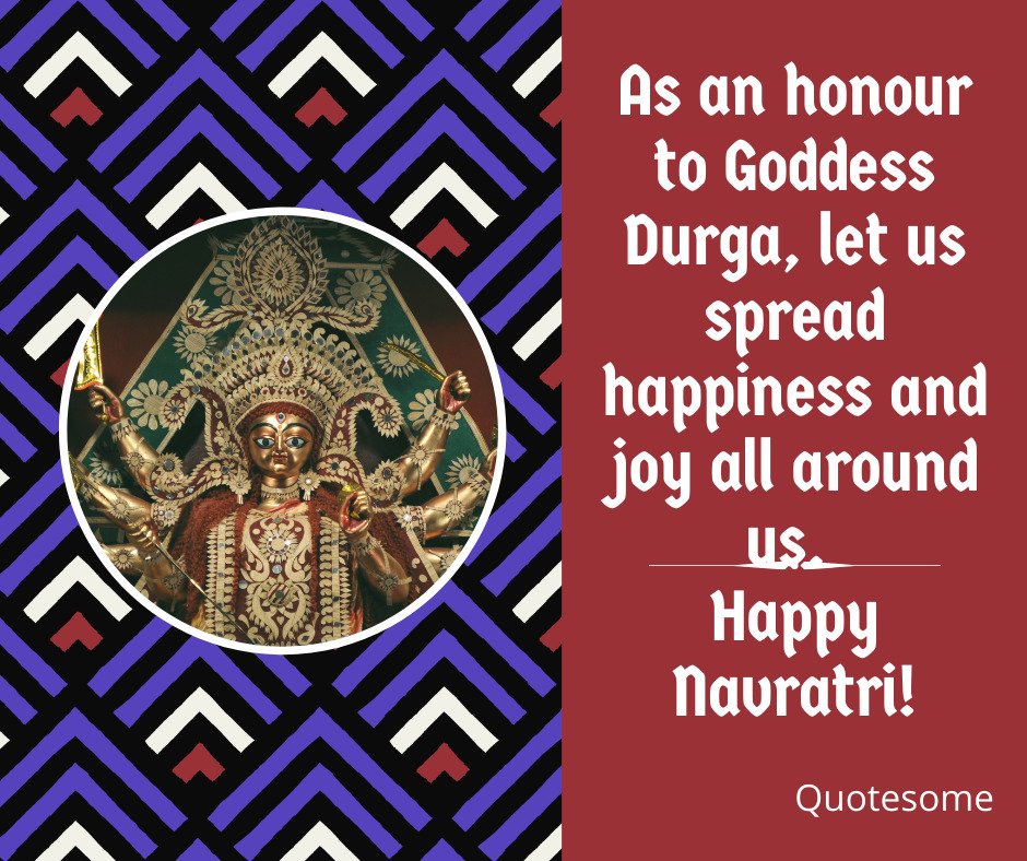 As an honour to Goddess Durga, let us spread happiness and joy all around us. Happy Navratri!