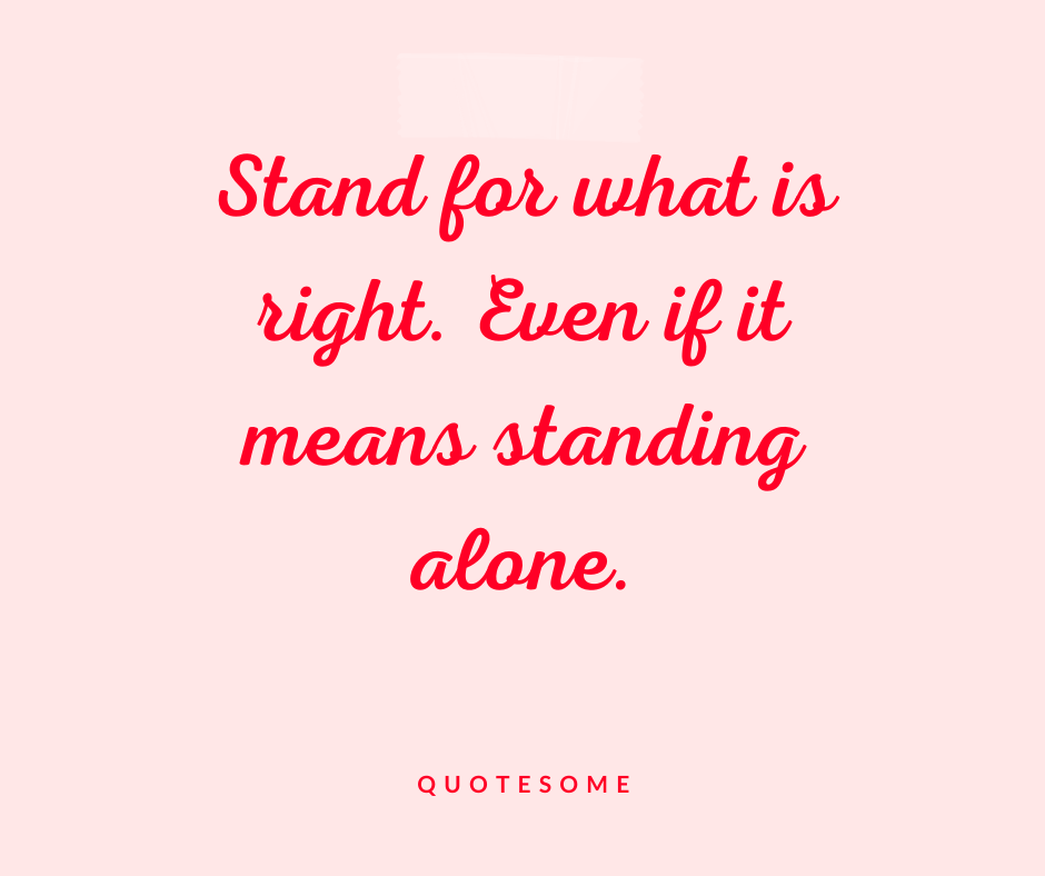 Quotes about standing up for what is right